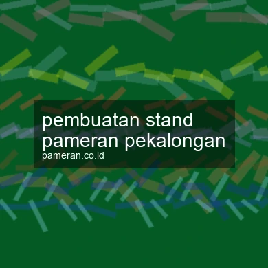 Pembuatan Stand Pameran Pekalongan