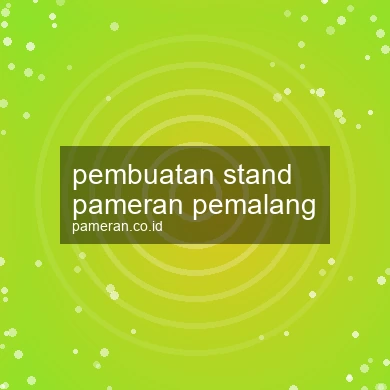 Pembuatan Stand Pameran Pemalang