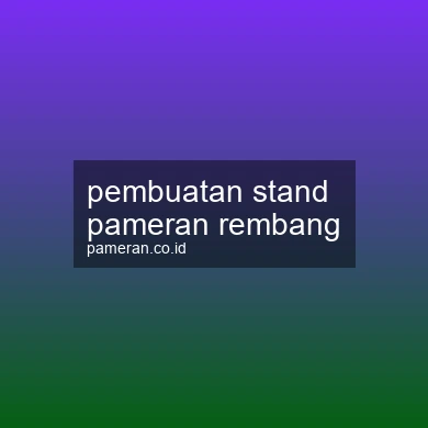 Pembuatan Stand Pameran Rembang