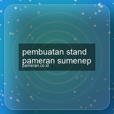 Pembuatan Stand Pameran Sumenep