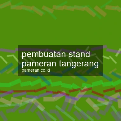 Pembuatan Stand Pameran Tangerang