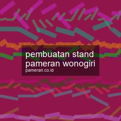 Pembuatan Stand Pameran Wonogiri
