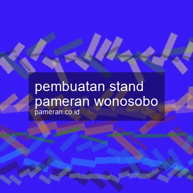 Pembuatan Stand Pameran Wonosobo