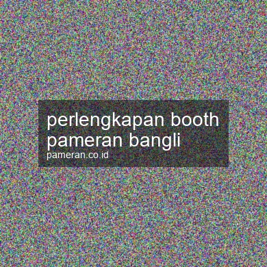 Perlengkapan Booth Pameran Bangli