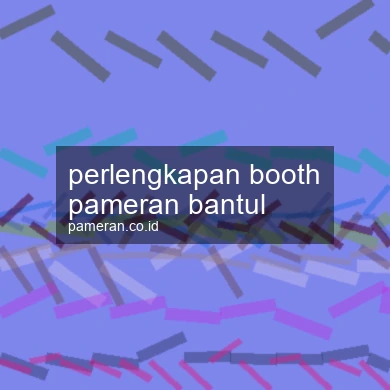 Perlengkapan Booth Pameran Bantul