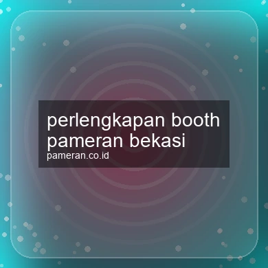 Perlengkapan Booth Pameran Bekasi