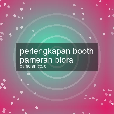 Perlengkapan Booth Pameran Blora