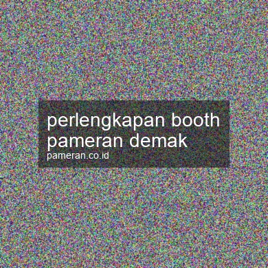 Perlengkapan Booth Pameran Demak