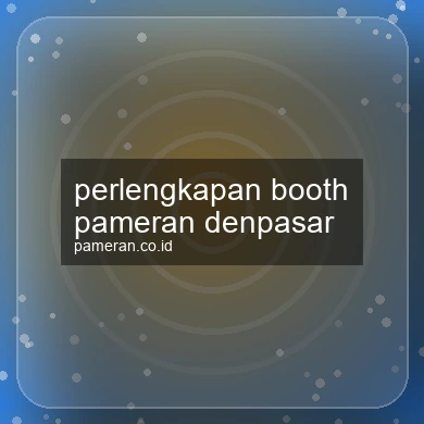 Perlengkapan Booth Pameran Denpasar