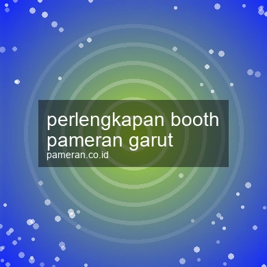 Perlengkapan Booth Pameran Garut