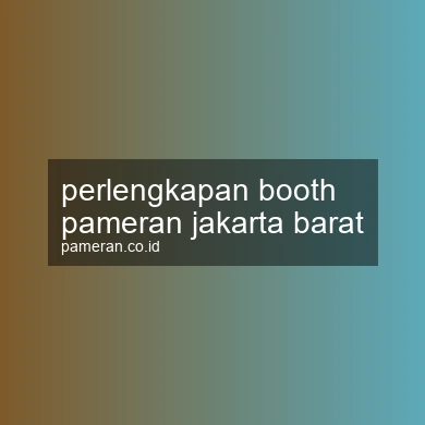 Perlengkapan Booth Pameran Jakarta Barat