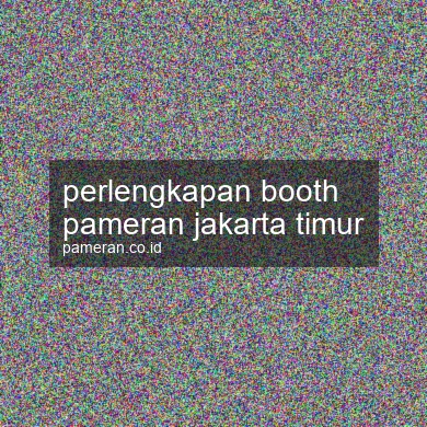Perlengkapan Booth Pameran Jakarta Timur