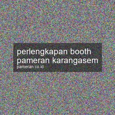 Perlengkapan Booth Pameran Karangasem