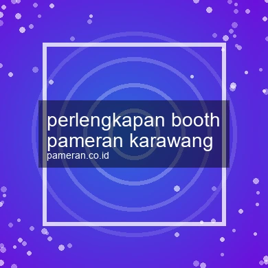 Perlengkapan Booth Pameran Karawang