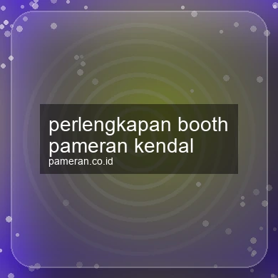 Perlengkapan Booth Pameran Kendal