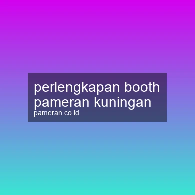 Perlengkapan Booth Pameran Kuningan