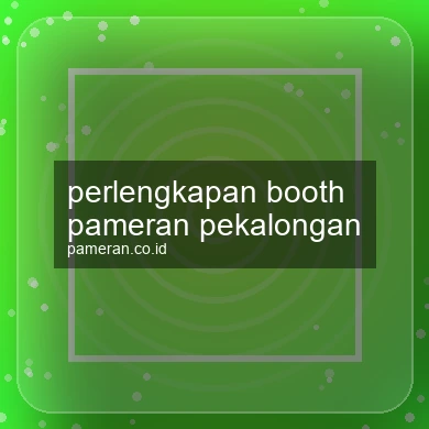 Perlengkapan Booth Pameran Pekalongan
