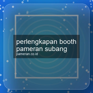 Perlengkapan Booth Pameran Subang