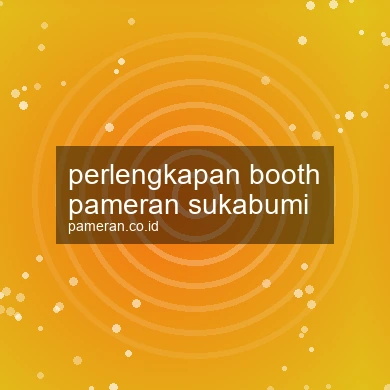 Perlengkapan Booth Pameran Sukabumi
