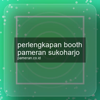 Perlengkapan Booth Pameran Sukoharjo