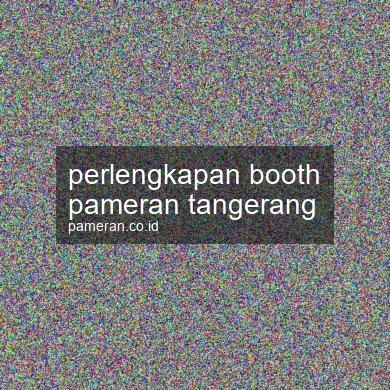 Perlengkapan Booth Pameran Tangerang