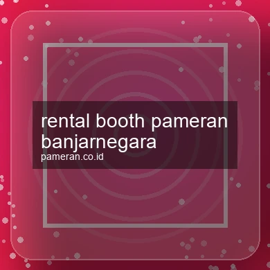 Rental Booth Pameran Banjarnegara