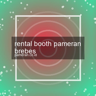 Rental Booth Pameran Brebes