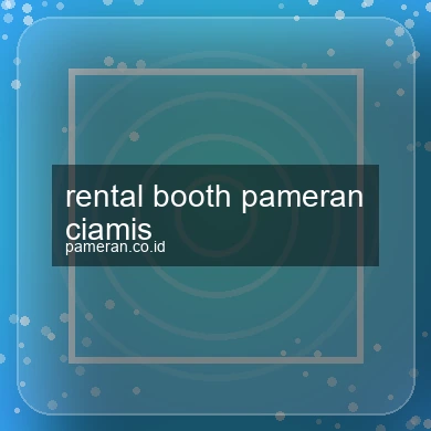 Rental Booth Pameran Ciamis