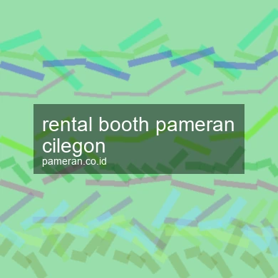 Rental Booth Pameran Cilegon