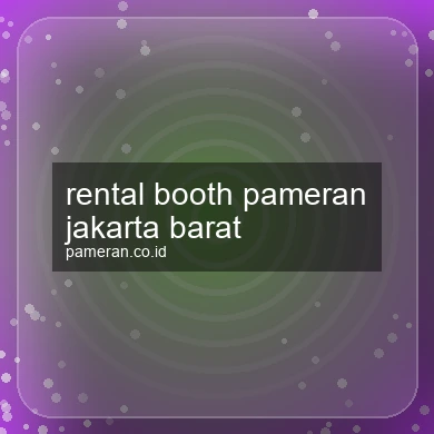 Rental Booth Pameran Jakarta Barat