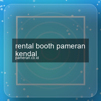 Rental Booth Pameran Kendal