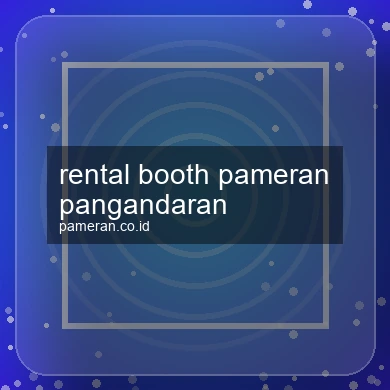 Rental Booth Pameran Pangandaran