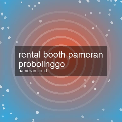 Rental Booth Pameran Probolinggo