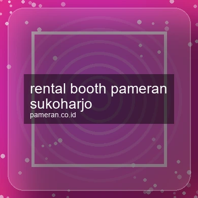 Rental Booth Pameran Sukoharjo