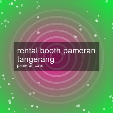 Rental Booth Pameran Tangerang
