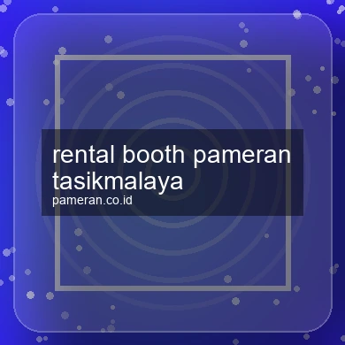 Rental Booth Pameran Tasikmalaya