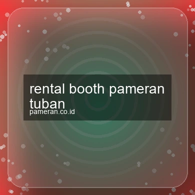 Rental Booth Pameran Tuban