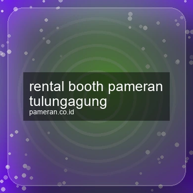 Rental Booth Pameran Tulungagung