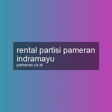 Rental Partisi Pameran Indramayu