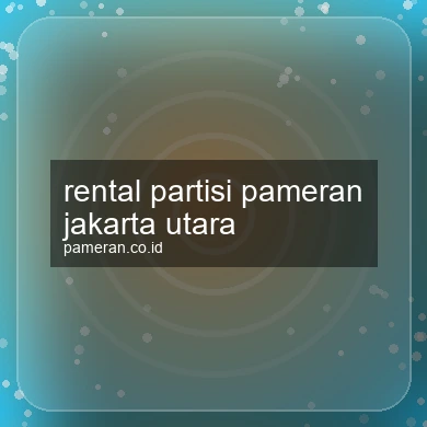 Rental Partisi Pameran Jakarta Utara