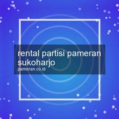 Rental Partisi Pameran Sukoharjo