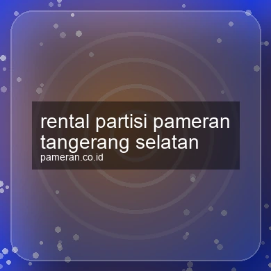 Rental Partisi Pameran Tangerang Selatan