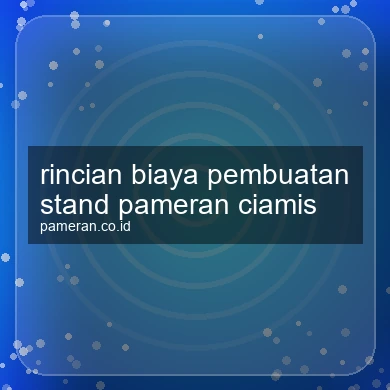 Rincian Biaya Pembuatan Stand Pameran Ciamis