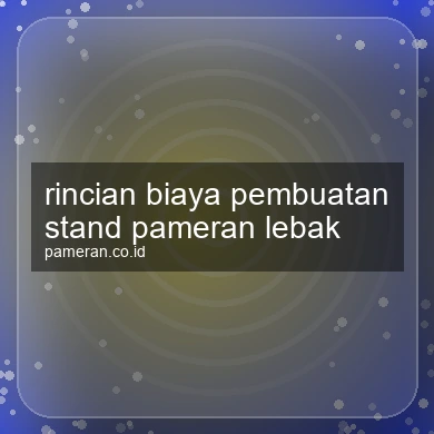 Rincian Biaya Pembuatan Stand Pameran Lebak