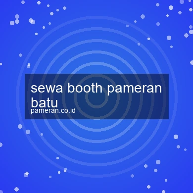 Sewa Booth Pameran Batu