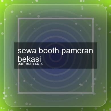 Sewa Booth Pameran Bekasi