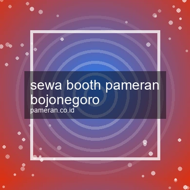 Sewa Booth Pameran Bojonegoro