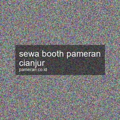 Sewa Booth Pameran Cianjur