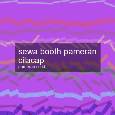 Sewa Booth Pameran Cilacap