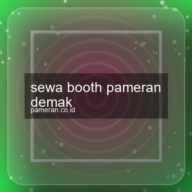Sewa Booth Pameran Demak
